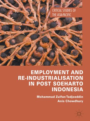 cover image of Employment and Re-Industrialisation in Post Soeharto Indonesia